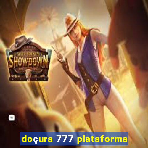 doçura 777 plataforma